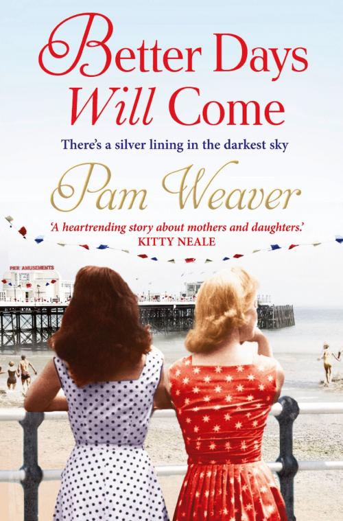 Cover of the book Better Days will Come by Pam Weaver, HarperCollins Publishers