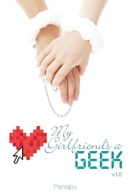 Cover of the book My Girlfriend's a Geek, Vol. 1 (light novel) by Pentabu, Yen Press