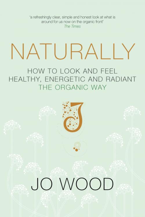 Cover of the book Naturally by Jo Wood, Jane Graham-Maw, Pan Macmillan