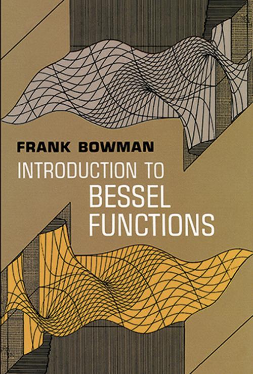 Cover of the book Introduction to Bessel Functions by Frank Bowman, Dover Publications