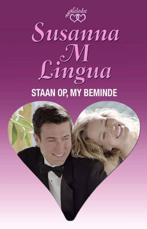 Cover of the book Staan op, my beminde by Susanna M. Lingua, Tafelberg