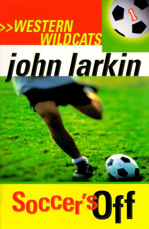 Cover of the book Soccer's Off by John Larkin, Hachette Australia