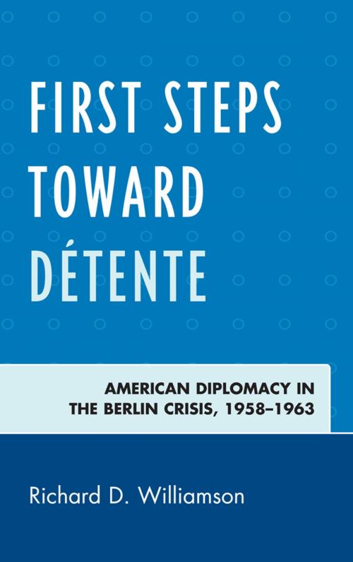 Cover of the book First Steps toward Détente by Richard D. Williamson, Lexington Books