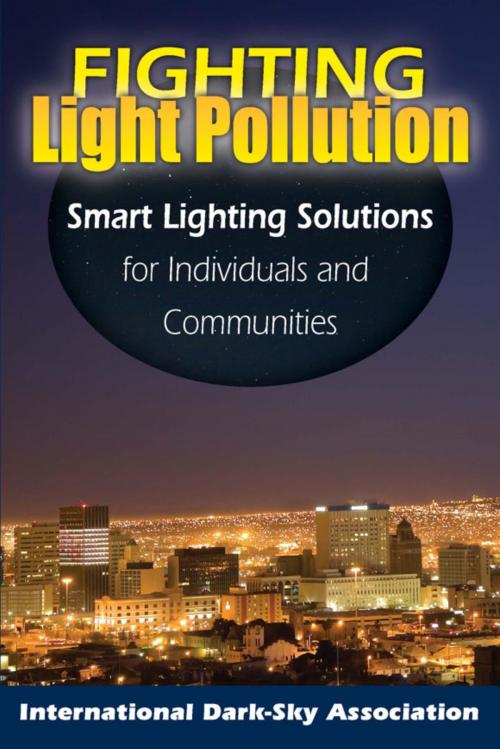 Cover of the book Fighting Light Pollution by The International Dark-Sky Association, Stackpole Books