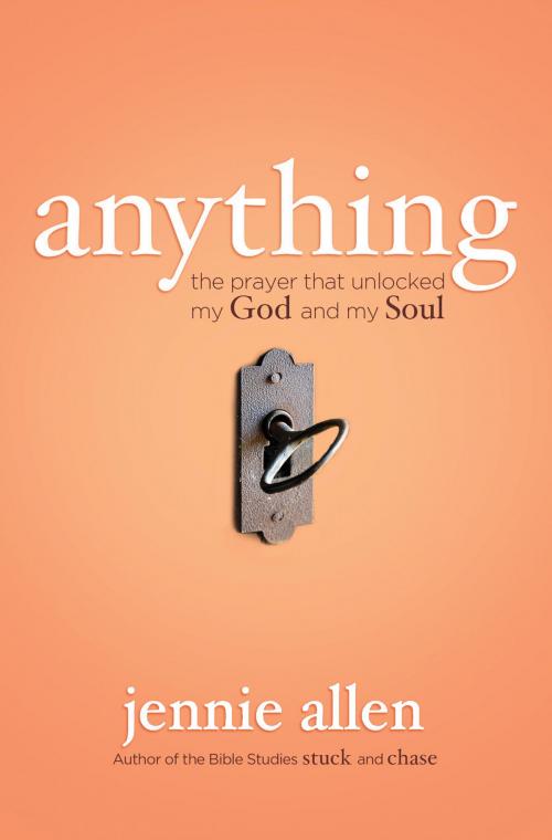 Cover of the book Anything by Jennie Allen, Thomas Nelson