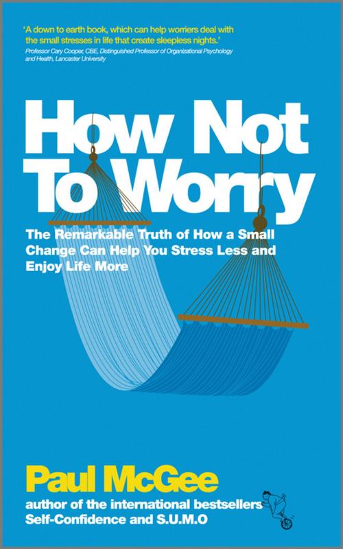 Cover of the book How Not To Worry by Paul McGee, Wiley