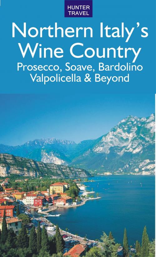 Cover of the book Northern Italy's Wine Country: Prosecco, Soave, Bardolino, Valpolicella & Beyond by Marissa Fabris, Hunter