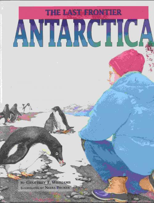 Cover of the book Antarctica: the Last Frontier by Geoffrey T Williams, Geoffrey T Williams