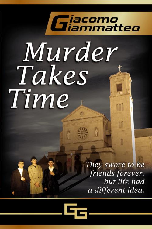Cover of the book MURDER TAKES TIME by Giacomo Giammatteo, Inferno Publishing Company