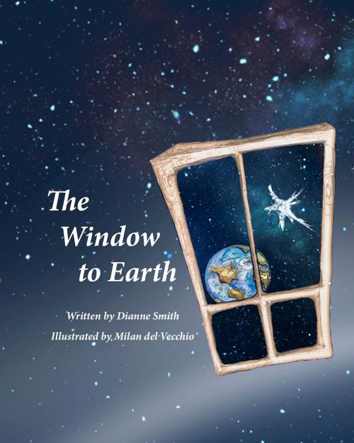Cover of the book The Window to Earth by Dianne Smith, Dianne Smith