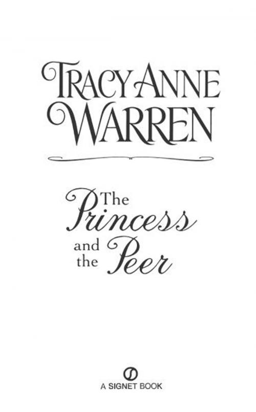 Cover of the book The Princess and the Peer by Tracy Anne Warren, Penguin Publishing Group