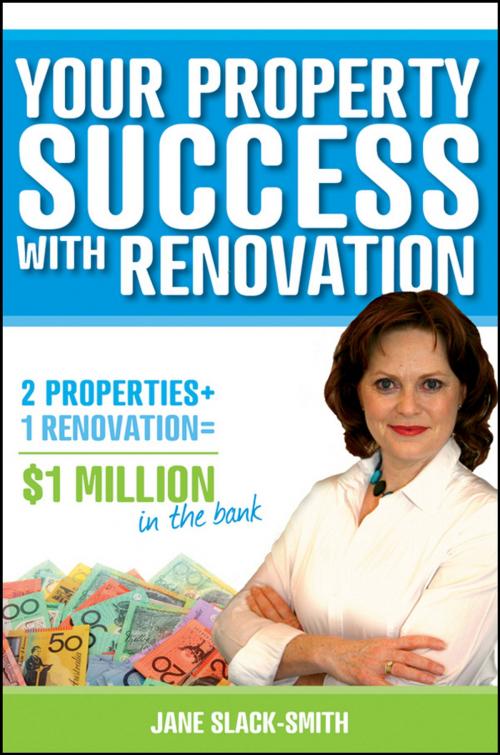 Cover of the book Your Property Success with Renovation by Jane Slack-Smith, Wiley