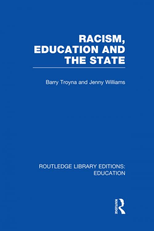 Cover of the book Racism, Education and the State by Barry Troyna, Jenny Williams, Taylor and Francis