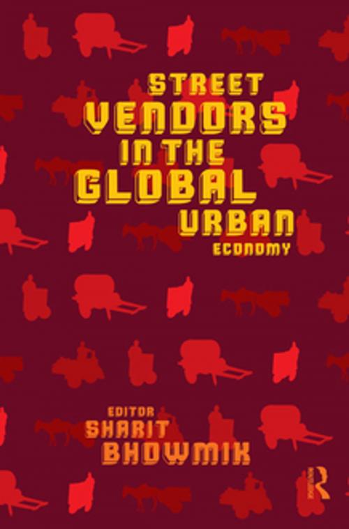 Cover of the book Street Vendors in the Global Urban Economy by Sharit Bhowmik, Taylor and Francis