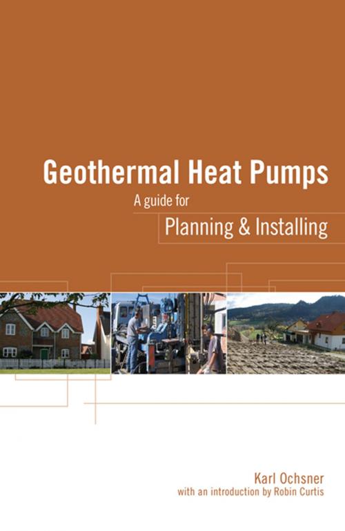 Cover of the book Geothermal Heat Pumps by Karl Ochsner, Taylor and Francis