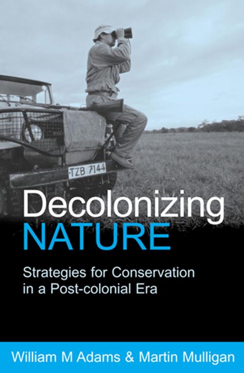 Cover of the book Decolonizing Nature by William (Bill) Adams, Martin Mulligan, Taylor and Francis