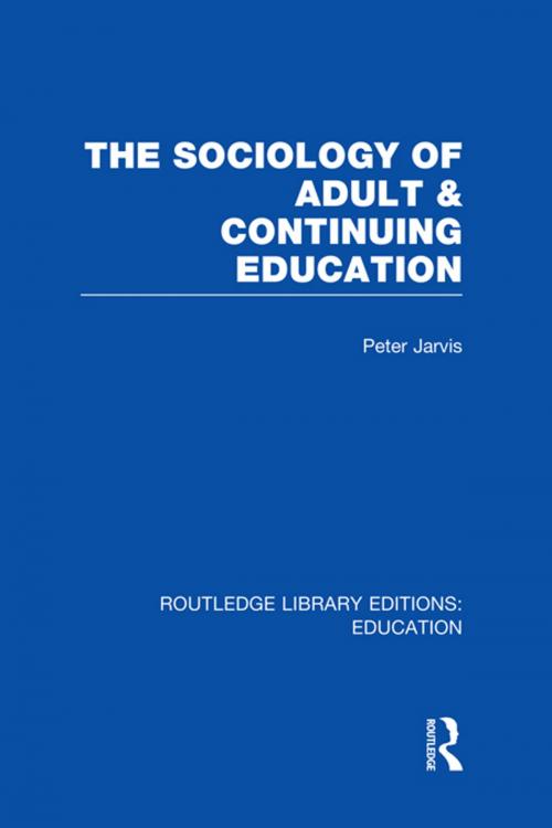 Cover of the book The Sociology of Adult & Continuing Education by Peter Jarvis, Taylor and Francis