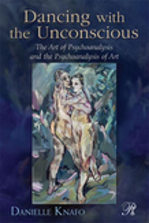 Cover of the book Dancing with the Unconscious by Danielle Knafo, Taylor and Francis