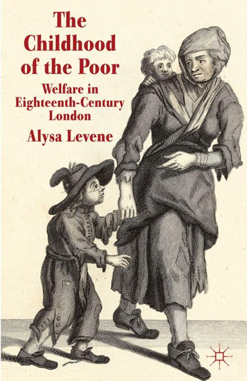 Cover of the book The Childhood of the Poor by A. Levene, Palgrave Macmillan UK