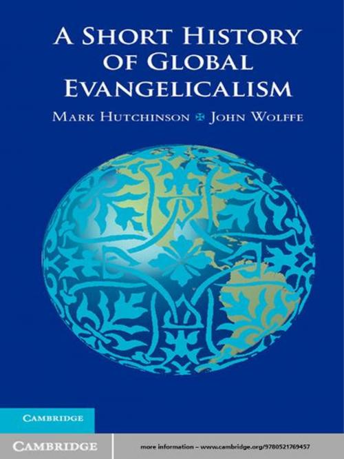 Cover of the book A Short History of Global Evangelicalism by Mark Hutchinson, John Wolffe, Cambridge University Press