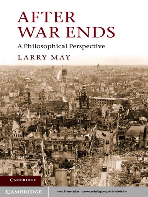 Cover of the book After War Ends by Larry May, Cambridge University Press