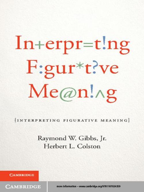 Cover of the book Interpreting Figurative Meaning by Raymond W. Gibbs, Jr, Herbert L. Colston, Cambridge University Press