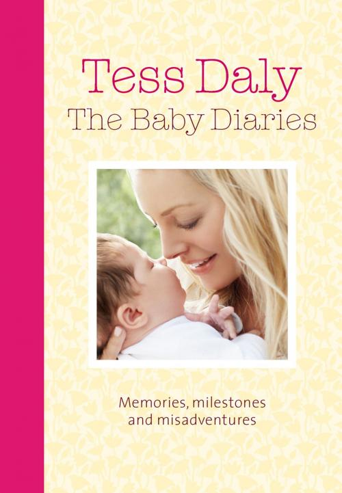 Cover of the book The Baby Diaries by Tess Daly, Ebury Publishing