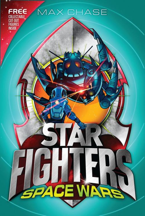 Cover of the book STAR FIGHTERS 6: Space Wars! by Max Chase, Bloomsbury Publishing