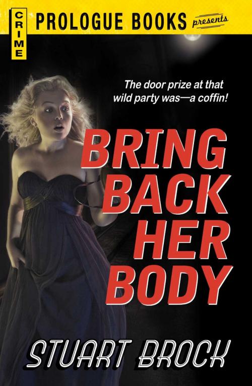 Cover of the book Bring Back Her Body by Stuart Brock, Adams Media