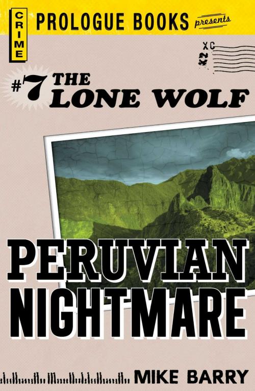Cover of the book Lone Wolf #7: Peruvian Nightmare by Mike Barry, Adams Media