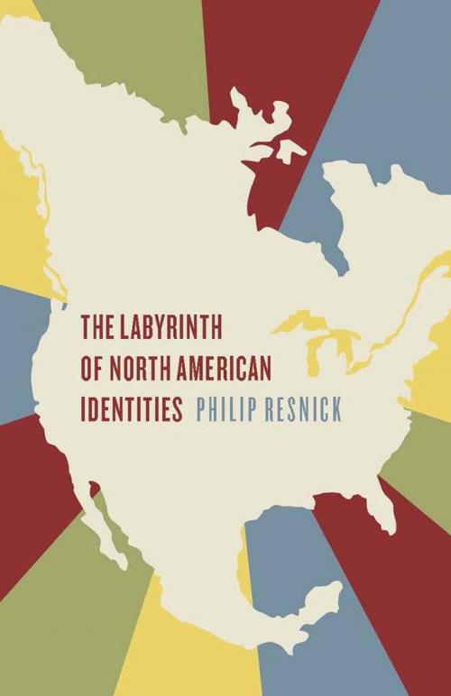 Cover of the book The Labyrinth of North American Identities by Philip  Resnick, University of Toronto Press, Higher Education Division