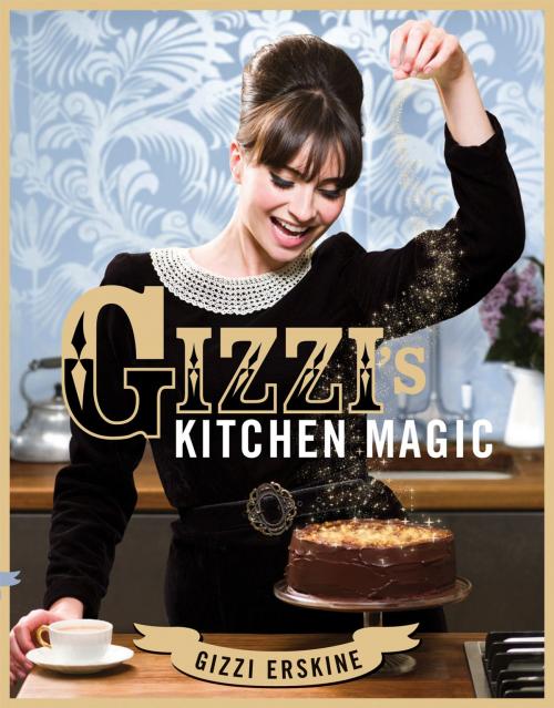 Cover of the book Gizzi's Kitchen Magic by Gizzi Erskine, Ebury Publishing