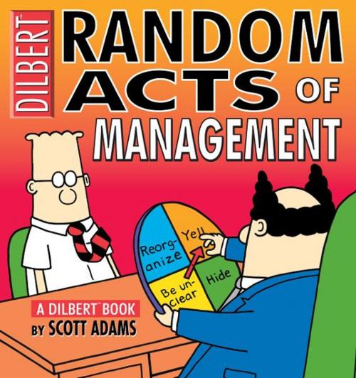 Cover of the book Random Acts of Management: A Dilbert Book by Scott Adams, Andrews McMeel Publishing, LLC