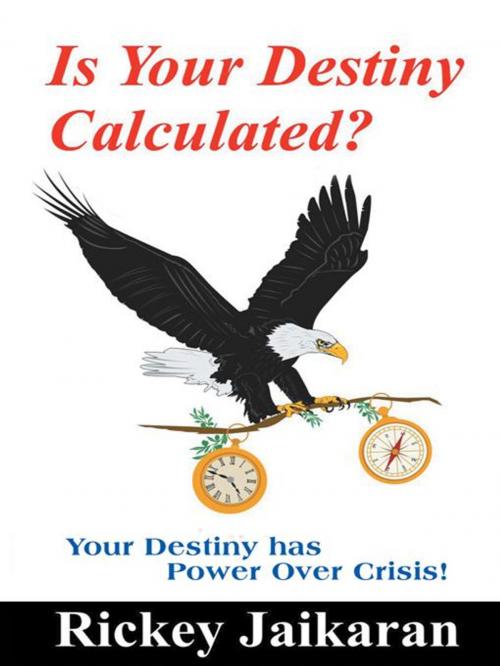 Cover of the book Is Your Destiny Calculated? by Rickey Jaikaran, WestBow Press