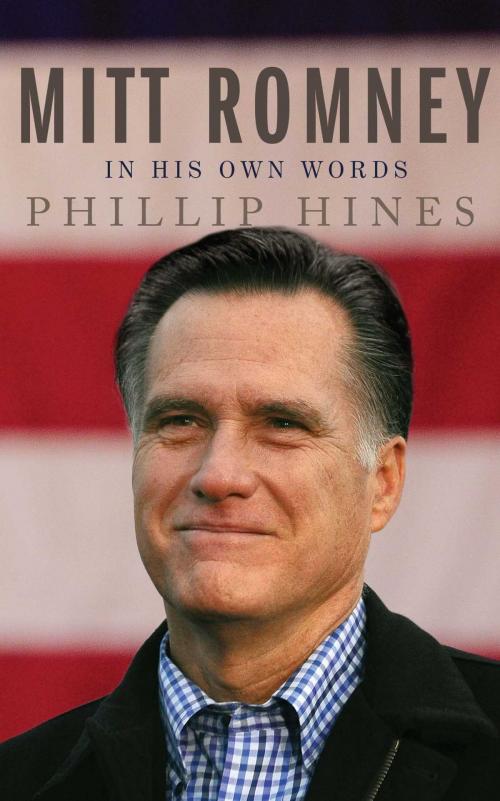 Cover of the book Mitt Romney in His Own Words by Phillip Hines, Threshold Editions