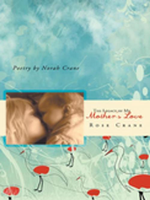 Cover of the book The Legacy of My Mother’S Love by Rose Crane, Balboa Press AU