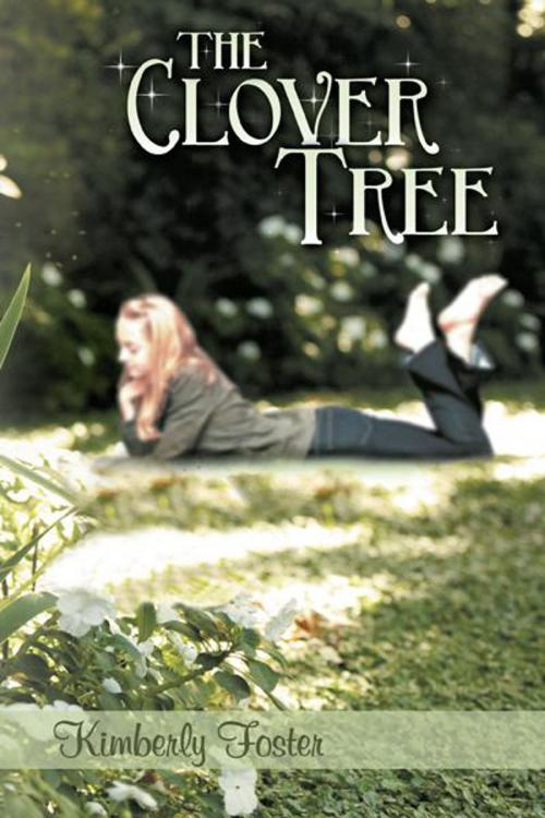 Cover of the book The Clover Tree by Kimberly Foster, Balboa Press