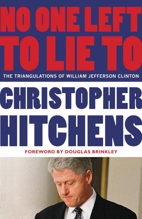 Cover of the book No One Left to Lie To by Christopher Hitchens, Grand Central Publishing