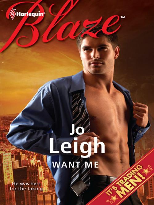 Cover of the book Want Me by Jo Leigh, Harlequin