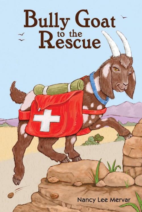 Cover of the book Bully Goat to the Rescue by Nancy Lee Mervar, Trafford Publishing