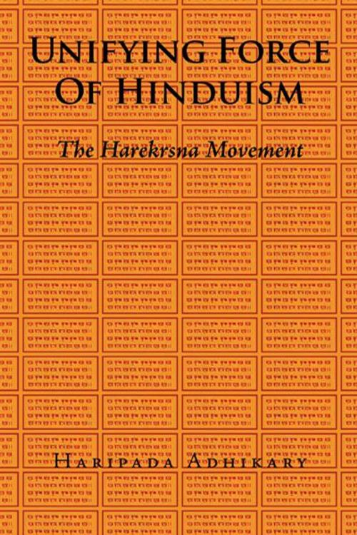 Cover of the book Unifying Force of Hinduism by Haripada Adhikary, AuthorHouse UK