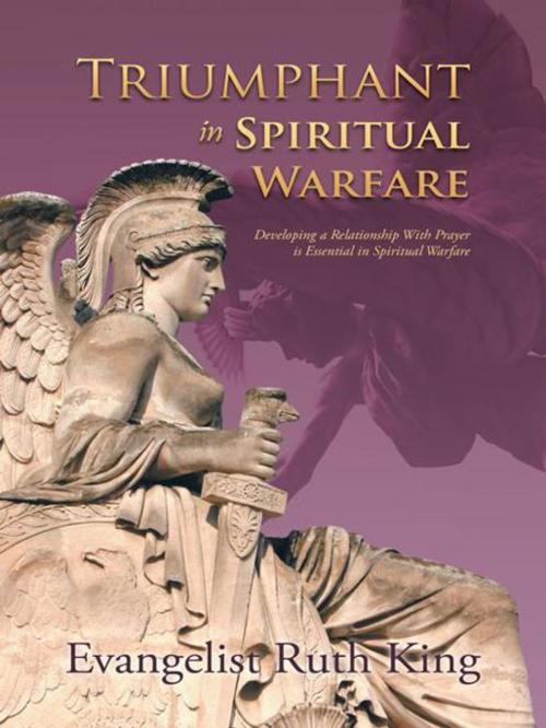 Cover of the book Triumphant in Spiritual Warfare by Evangelist Ruth King, AuthorHouse