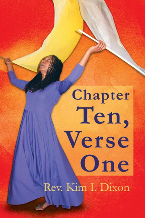 Cover of the book Chapter Ten, Verse One by Rev. Kim I. Dixon, AuthorHouse