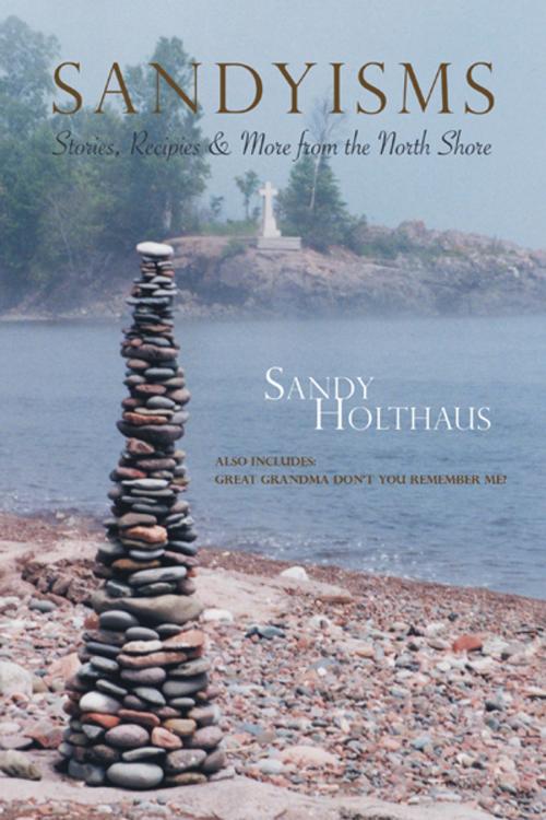 Cover of the book Sandyisms by Sandy Holthaus, AuthorHouse