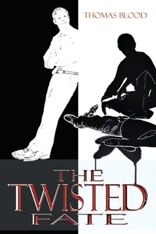 Cover of the book The Twisted Fate by Thomas Blood, AuthorHouse