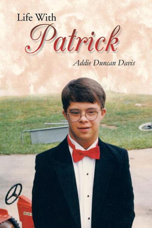 Cover of the book Life with Patrick by Addie Duncan Davis, AuthorHouse