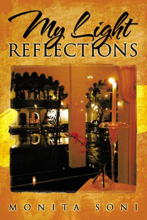Cover of the book My Light Reflections by Monita Soni, AuthorHouse