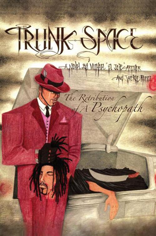 Cover of the book Trunk-Space by Jackie Ricci, MICHAEL “EL JEFE” ARCHER, Xlibris US