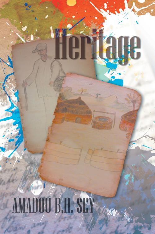 Cover of the book Heritage by AMADOU B.H. SEY, Xlibris UK