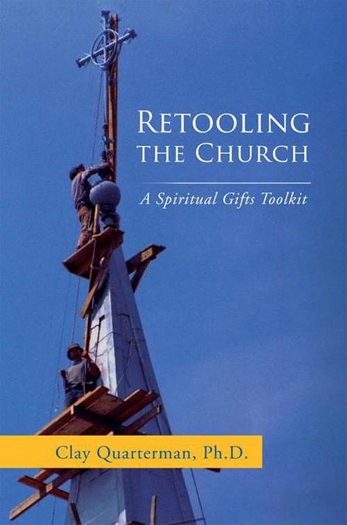 Cover of the book Retooling the Church by Clay Quarterman, Xlibris US